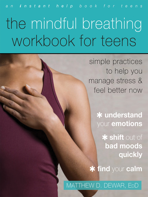 Title details for The Mindful Breathing Workbook for Teens by Matthew D. Dewar - Available